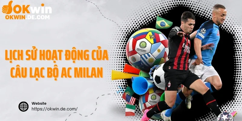 Lịch sử hoạt động của câu lạc bộ AC Milan