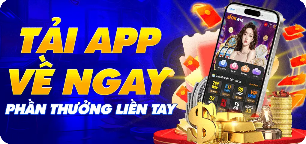 tải app okwin thưởng tích luỹ 888k